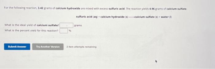 Solved For The Following Reaction 3 42 Grams Of Calcium Chegg