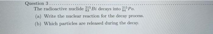 Solved Question The Radioactive Nuclide Bi Decays Chegg