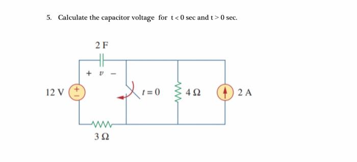 Solved 5 Calculate The Capacitor Voltage For T Chegg