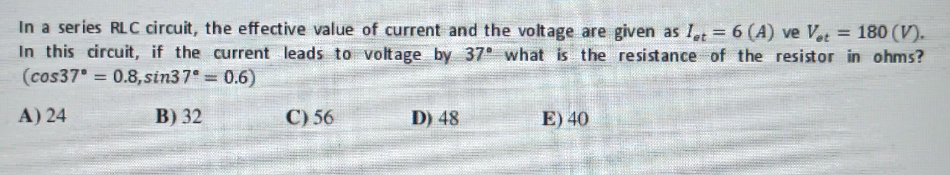 Solved In A Series RLC Circuit The Effective Value Of Chegg