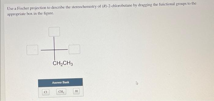 Solved Use A Fischer Projection To Describe The Chegg