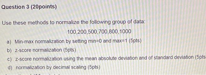 Solved Use These Methods To Normalize The Following Group Of Chegg