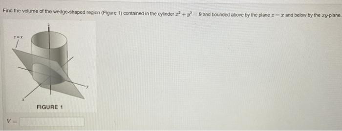 Solved Find The Volume Of The Wedge Shaped Region Figure Chegg