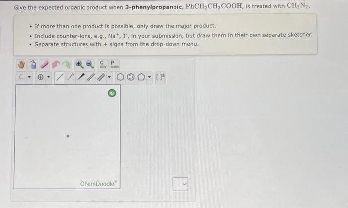 Solved Give The Expected Organic Product When Chegg