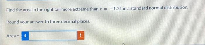 Solved Find The Area In The Right Tail More Extreme Than Chegg