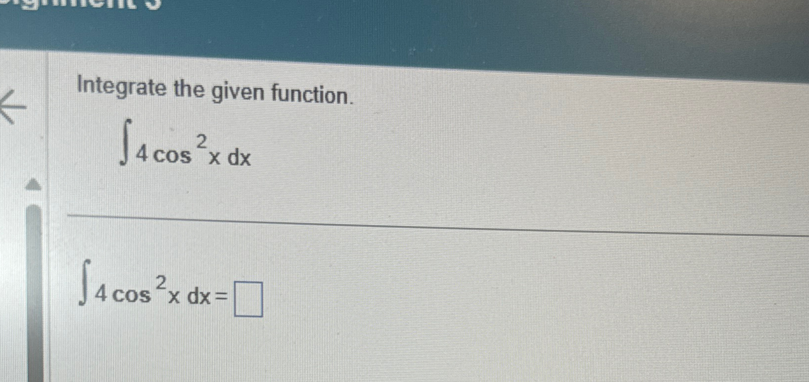 Solved Integrate The Given Function Cos Xdx Cos Xdx Chegg