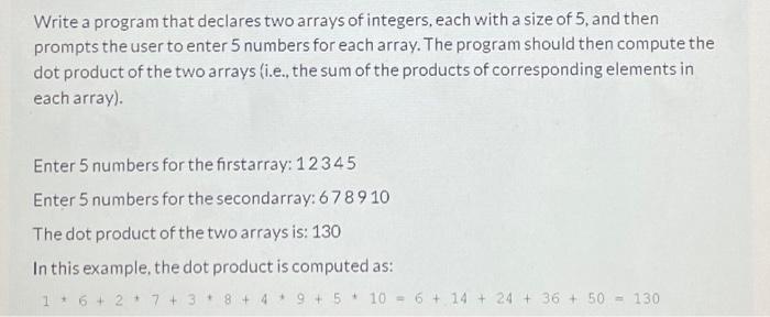 Solved Write A Program That Declares Two Arrays Of Integers Chegg