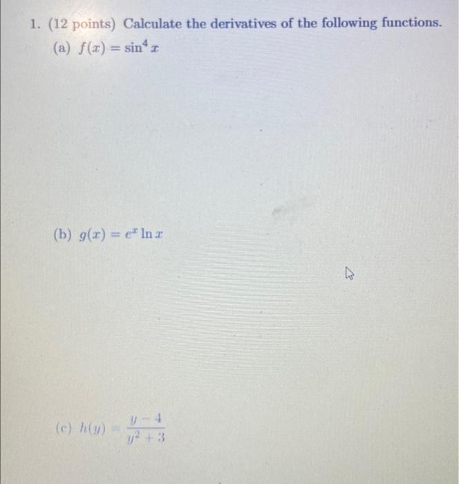 Solved 1 12 Points Calculate The Derivatives Of The Chegg