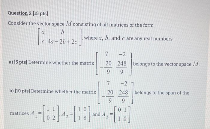 Solved Consider The Vector Space M Consisting Of All Chegg