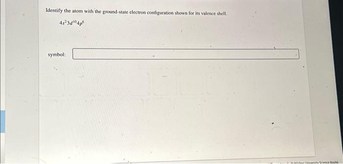 Solved Identify The Atom With The Ground State Electron Chegg