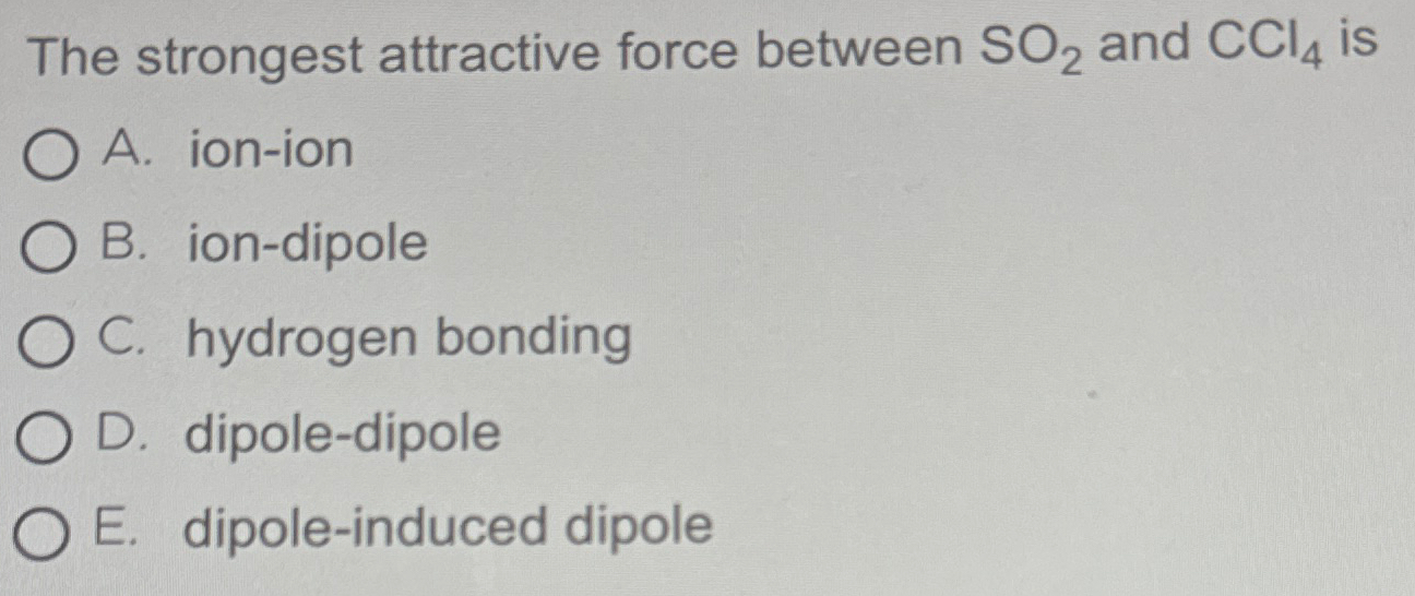 Solved The Strongest Attractive Force Between So And Ccl Chegg