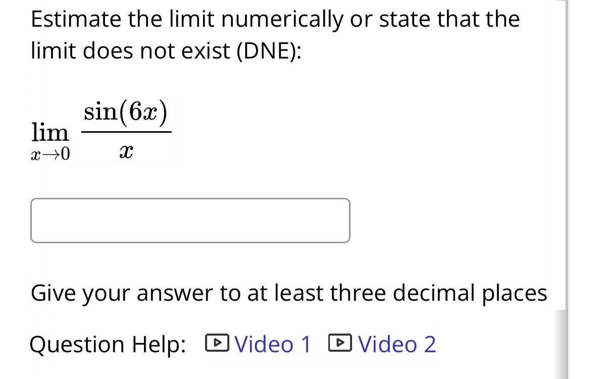 Solved Estimate The Limit Numerically Or State That Thelimit Chegg