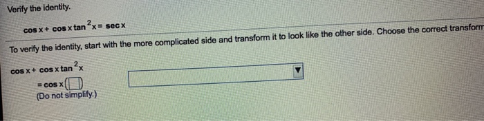 Solved Cos X Cos X Tan X Secx To Verify The Identity Chegg