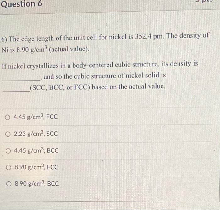 Solved 6 The Edge Length Of The Unit Cell For Nickel Is Chegg