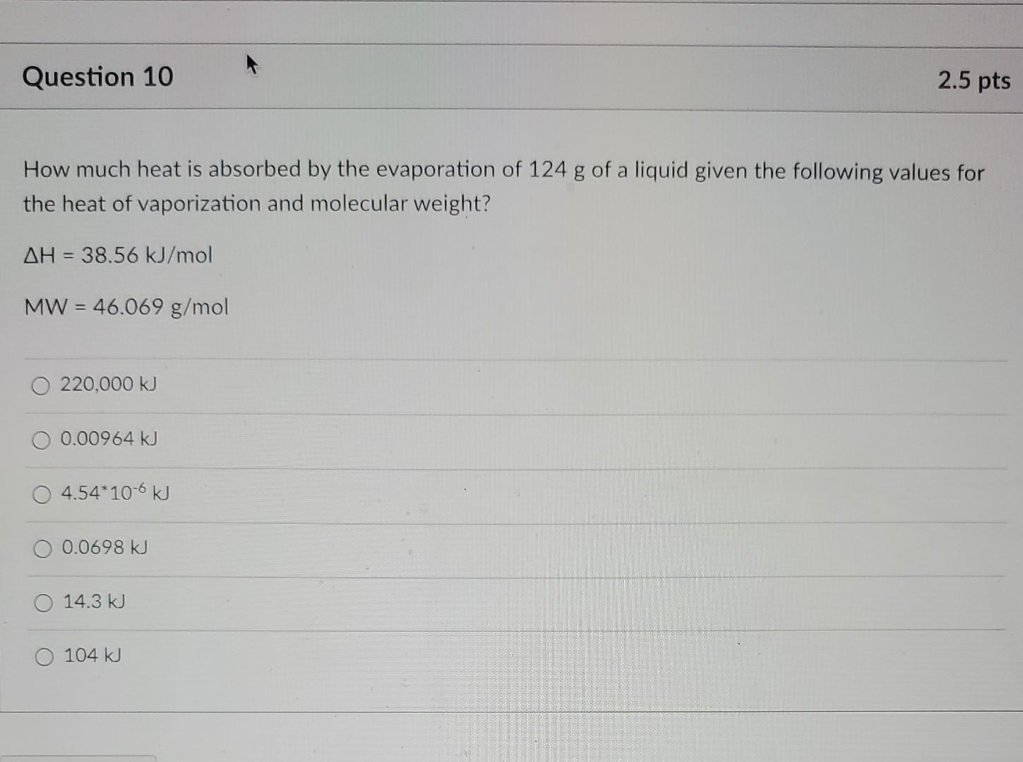 Solved Question 10 2 5 Pts How Much Heat Is Absorbed By The Chegg