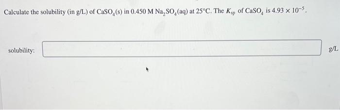 Solved Calculate The Solubility In G L Of CaSO4 S In Chegg