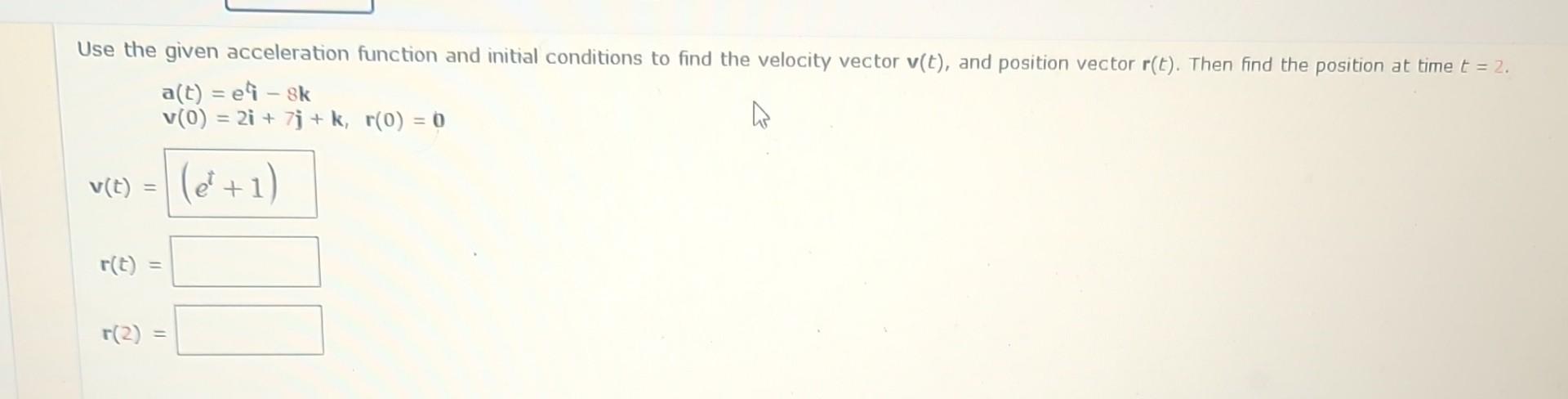 Solved Use The Given Acceleration Function And Initial Chegg