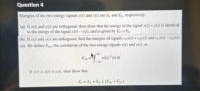 Solved Energies Of The Two Energy Signals X T And Y T Are Chegg