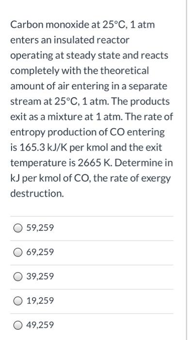 Solved Carbon Monoxide At C Atm Enters An Insulated Chegg