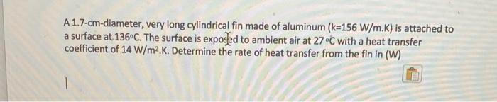 Solved A Cm Diameter Very Long Cylindrical Fin Made Of Chegg