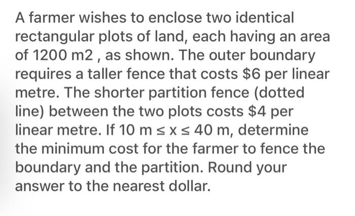 Solved A Farmer Wishes To Enclose Two Identical Rectangular Chegg