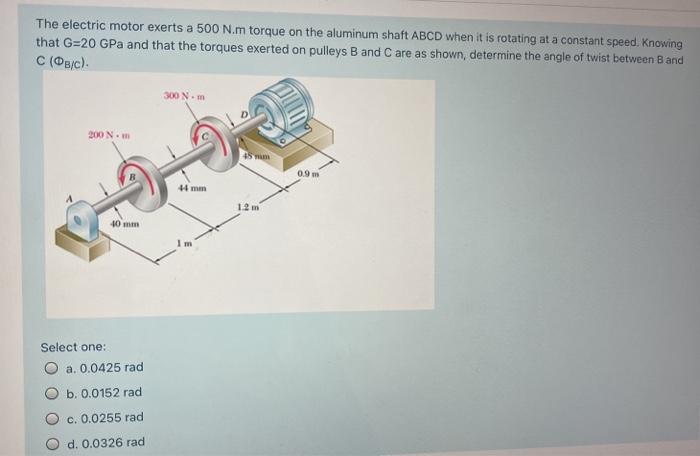 Solved The Electric Motor Exerts A N M Torque On The Chegg