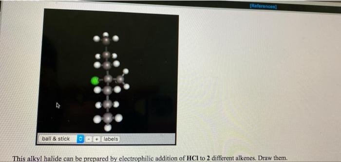 Solved References Ball Stick Labels This Alkyl Halide Can Chegg