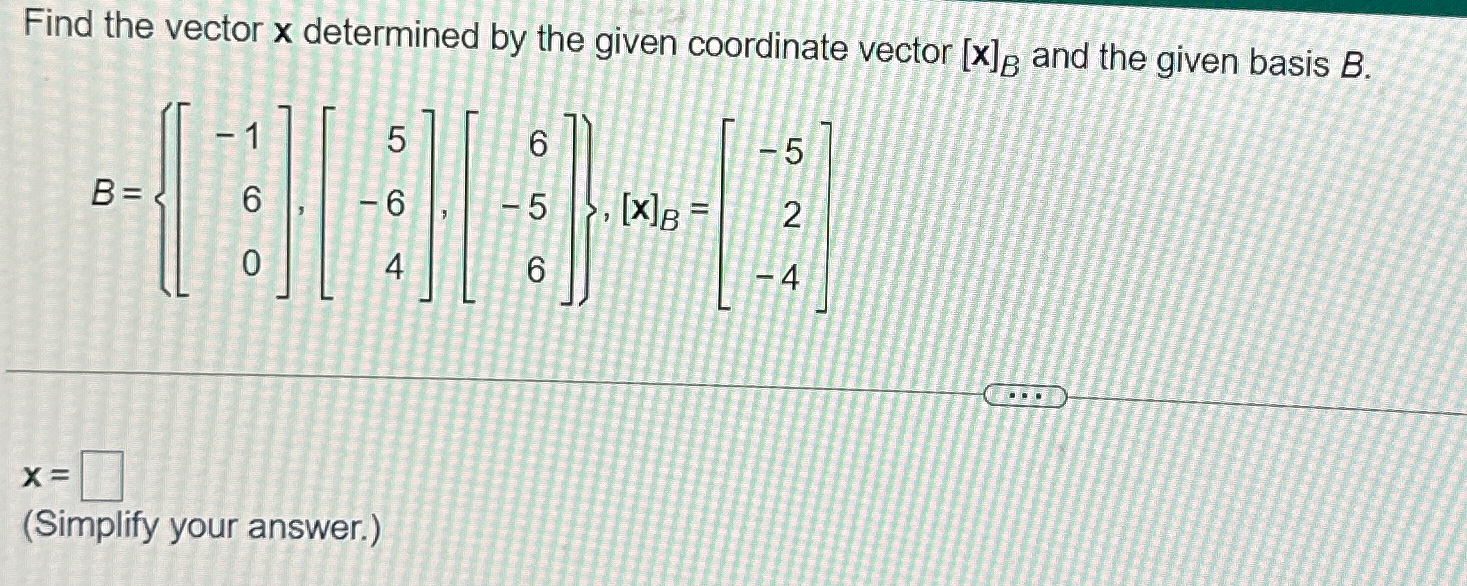 Solved Find The Vector X Determined By The Given Coordinate Chegg