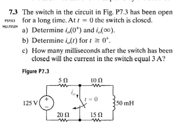 Solved 7 3 The Switch In The Circuit In Fig P7 3 Has Been Chegg