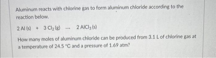 Solved Aluminum Reacts With Chlorine Gas To Form Aluminum Chegg