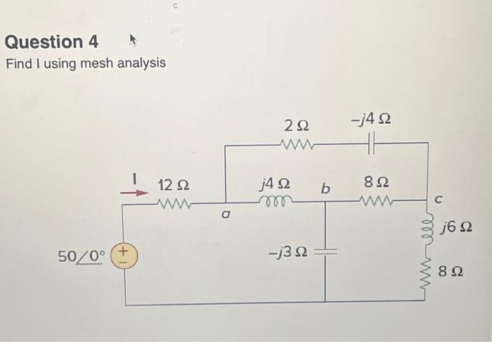 Solved Question 4 Find I Using Mesh Analysis Chegg