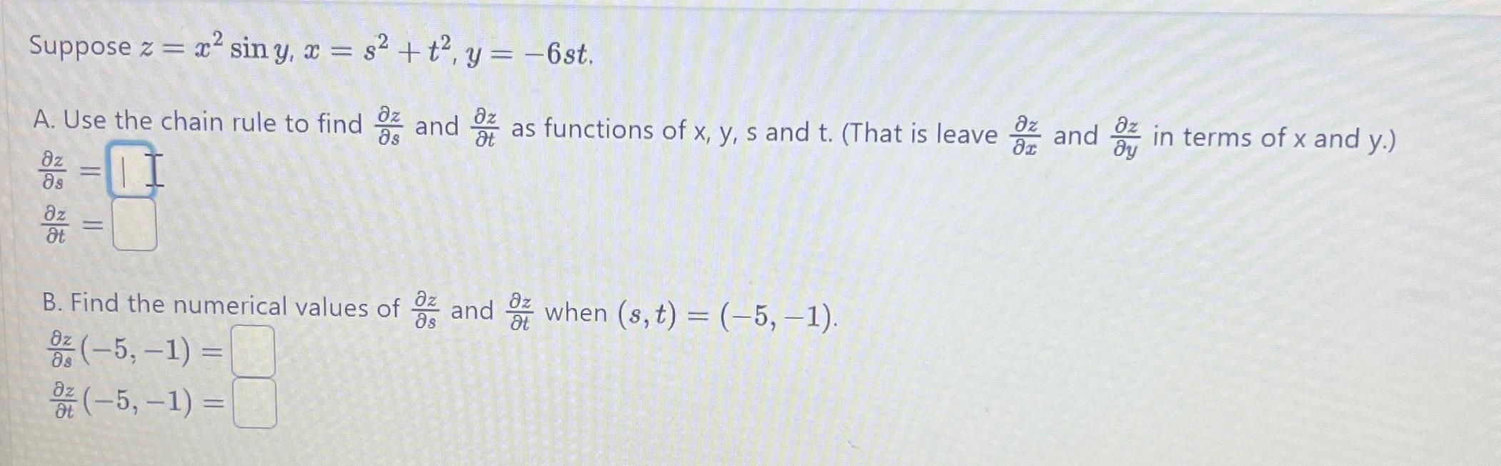 Solved Suppose Z X2siny X S2 T2 Y 6stA Use The Chain Rule Chegg