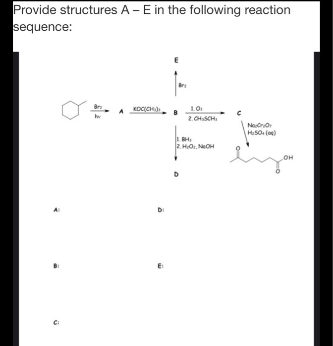 Solved Provide Structures A E In The Following Reaction Chegg