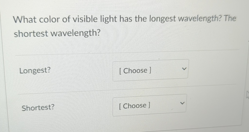 Solved What Color Of Visible Light Has The Longest Chegg