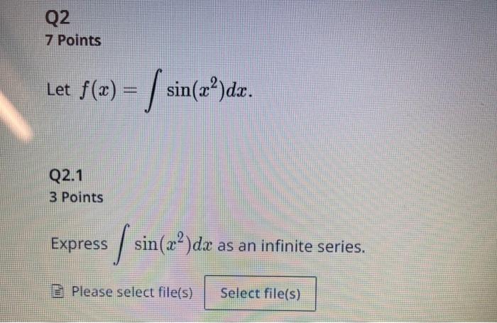 Solved Q2 7 Points Let F X Sin X2 Dx Q2 1 3 Points Express Chegg