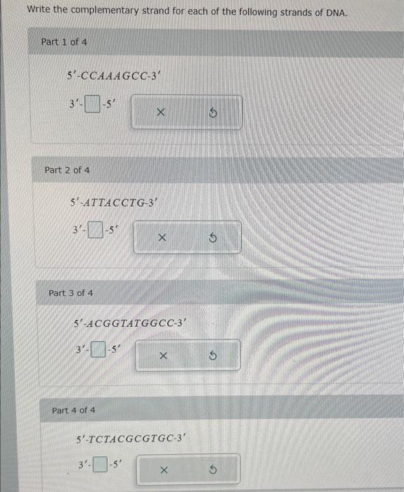 Solved Write The Complementary Strand For Each Of The Chegg