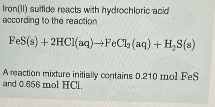 Solved Iron II Sulfide Reacts With Hydrochloric Acid Chegg