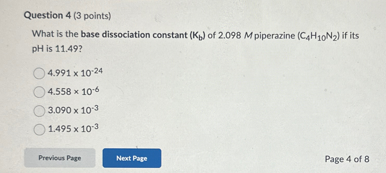 Solved Question 4 3 Points What Is The Base Dissociation Chegg