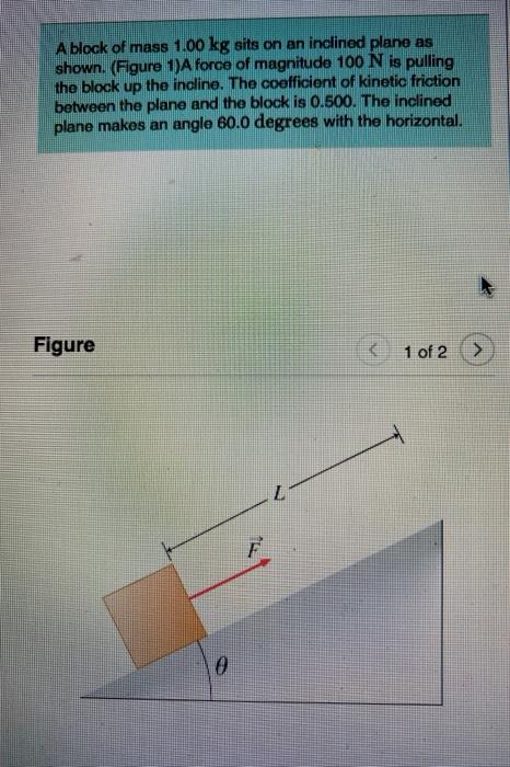 Solved A Block Of Mass 1 00 Kg Sits On An Inclined Plane As Chegg