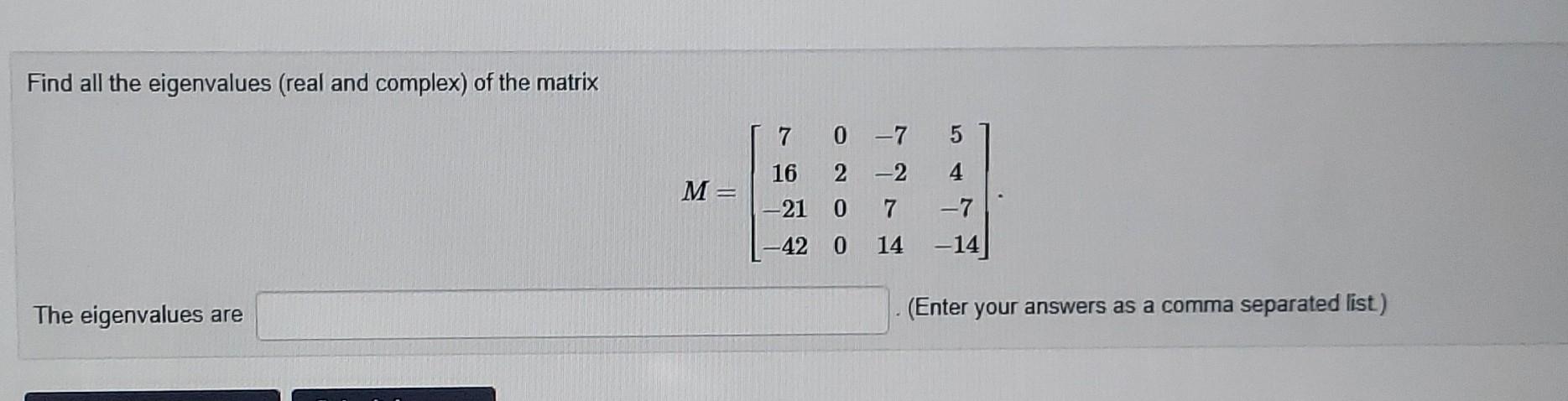 Find All The Eigenvalues Real And Complex Of The Chegg