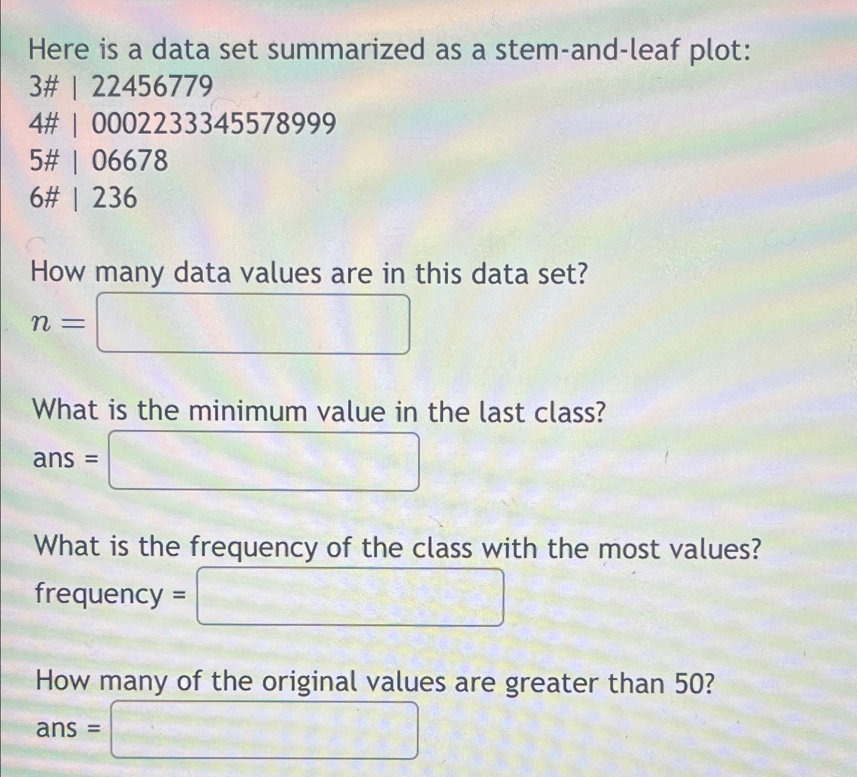 Solved Here Is A Data Set Summarized As A Stem And Leaf Chegg