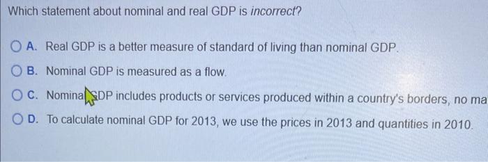 Solved Which Statement About Nominal And Real Gdp Is Chegg