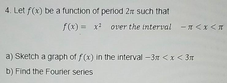 Solved 4 Let F X Be A Function Of Period 27 Such That F X Chegg