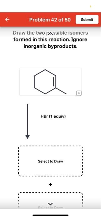 Solved Draw The Two Passible Isomers Formed In This Chegg