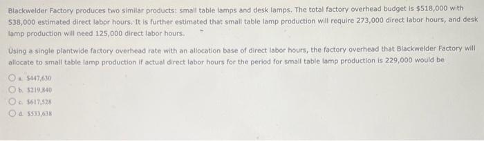 Solved Blackwelder Factory Produces Two Similar Products Chegg