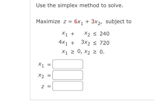 Solved Use The Simplex Method To Solve See Example 1 Chegg