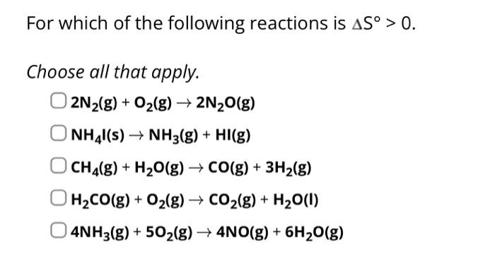 Solved For which of the following reactions is ΔS 0 Choose Chegg