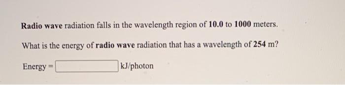 Solved Radio Wave Radiation Falls In The Wavelength Region Chegg