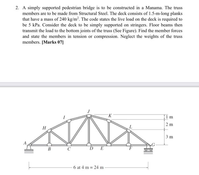 Solved 2 A Simply Supported Pedestrian Bridge Is To Be Chegg