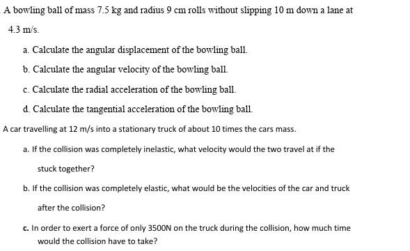 Solved A Bowling Ball Of Mass 7 5 Kg And Radius 9 Cm Rolls Chegg